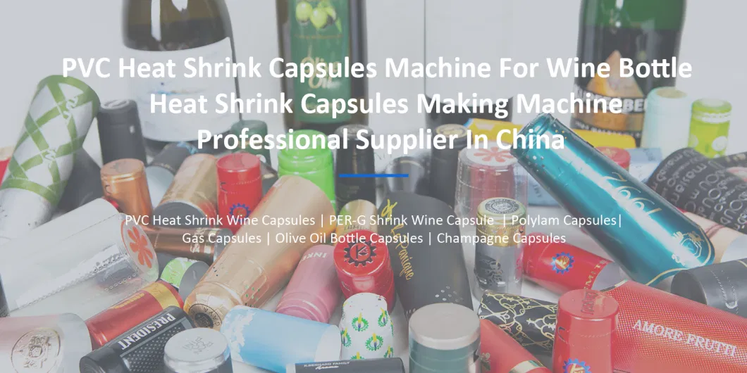 PVC Heat Shrink Capsules Machine for Shrink Capsules Making Machine